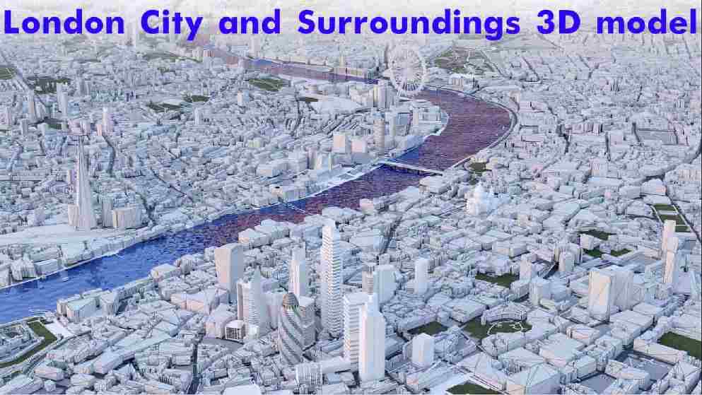 伦敦市及周边地区 3D 模型 – London City & Surroundings 3D Model