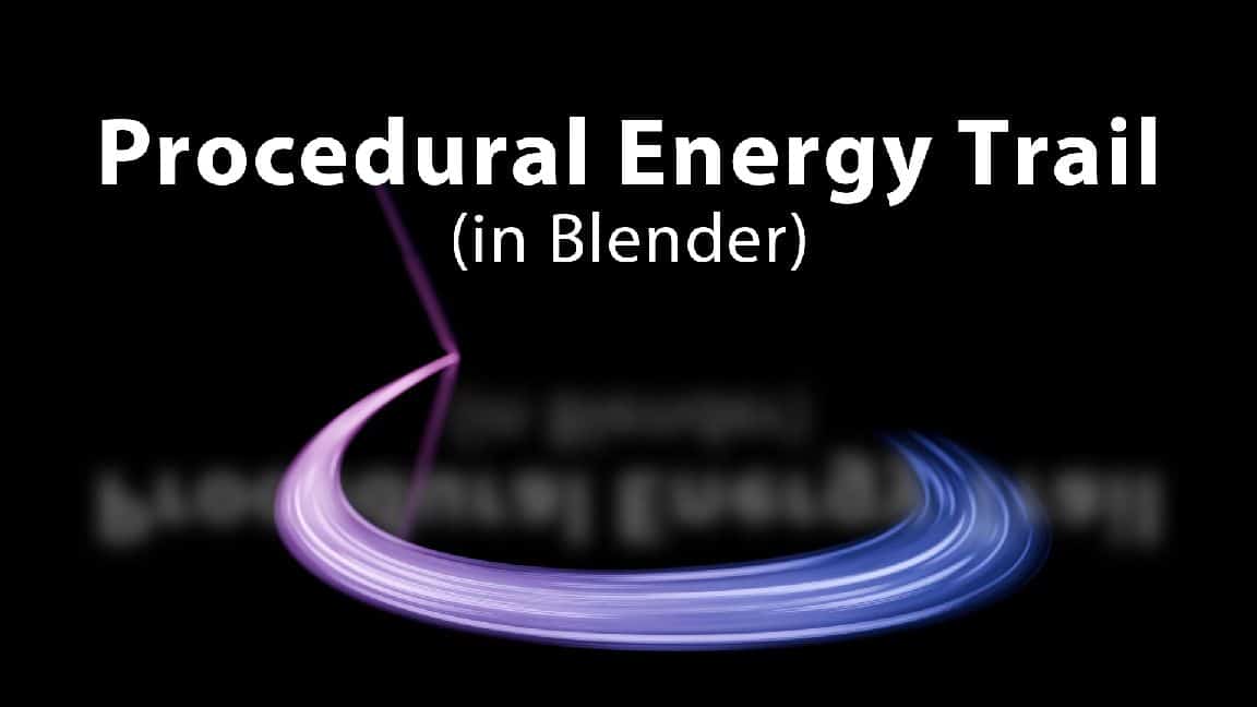 程序化能量轨迹 – Procedural Energy Trail