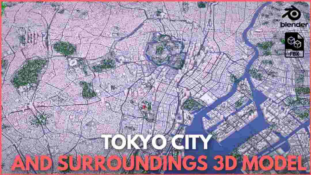 东京市及周边地区 3D 模型 – Tokyo City and Surroundings 3D model